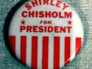 Shirley Chisholm for President button