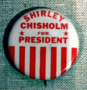 Shirley Chisholm for President button